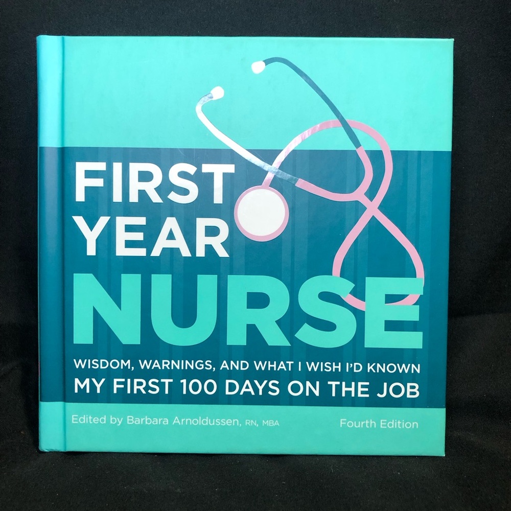 “FIRST YEAR NURSE” Edited by Barbara Arnoldussen, RN, MBA, Kaplan Inc 2016